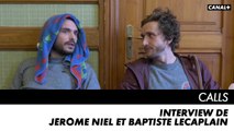 CALLS saison 1 - Interview de Jérôme Niel et Baptiste Lecaplain
