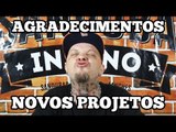 Agradecimentos e Novos Projetos