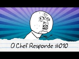 Sobreviventes Nervosinhos com Mulheres Indecisas - O Chef Responde #010