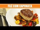 Filé Grelhado com Caponata - Web à Milanesa