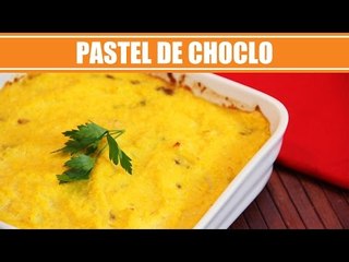 Como fazer Pastel de Choclo
