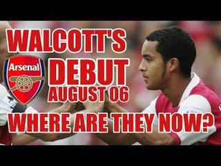 Theo Walcott's Arsenal Debut: Where Are The Starting XI Now?