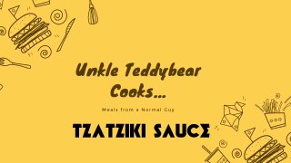 Unkle Teddybear Cooks...Tzatziki Sauce