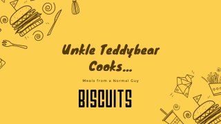 Unkle Teddybear Cooks...Biscuits