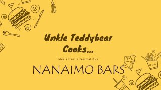 Unkle Teddybear Cooks...Nanaimo Bars