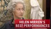 Helen Mirren's best performances