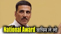 Akshay Kumar Wins National Award But Wants to Return it, But Why?