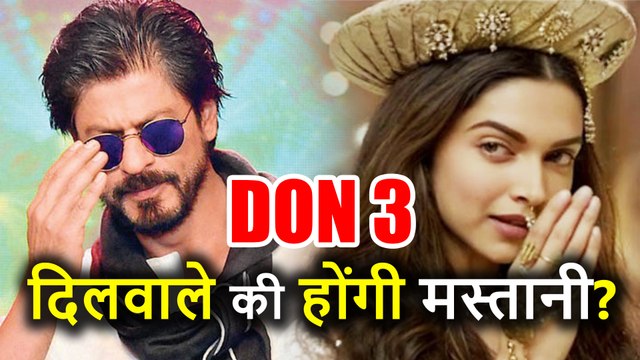 Shahrukh Khan की DON 3 में Heroine का ऑफर स्‍वीकार करेंगी Deepika Padukone या नहीं