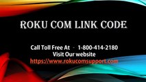 Roku com link code Help Call Toll Free At 1-888-252-4275