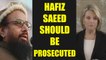 United States want Pakistan to prosecute Hafiz Saeed, Watch Video | Oneindia News