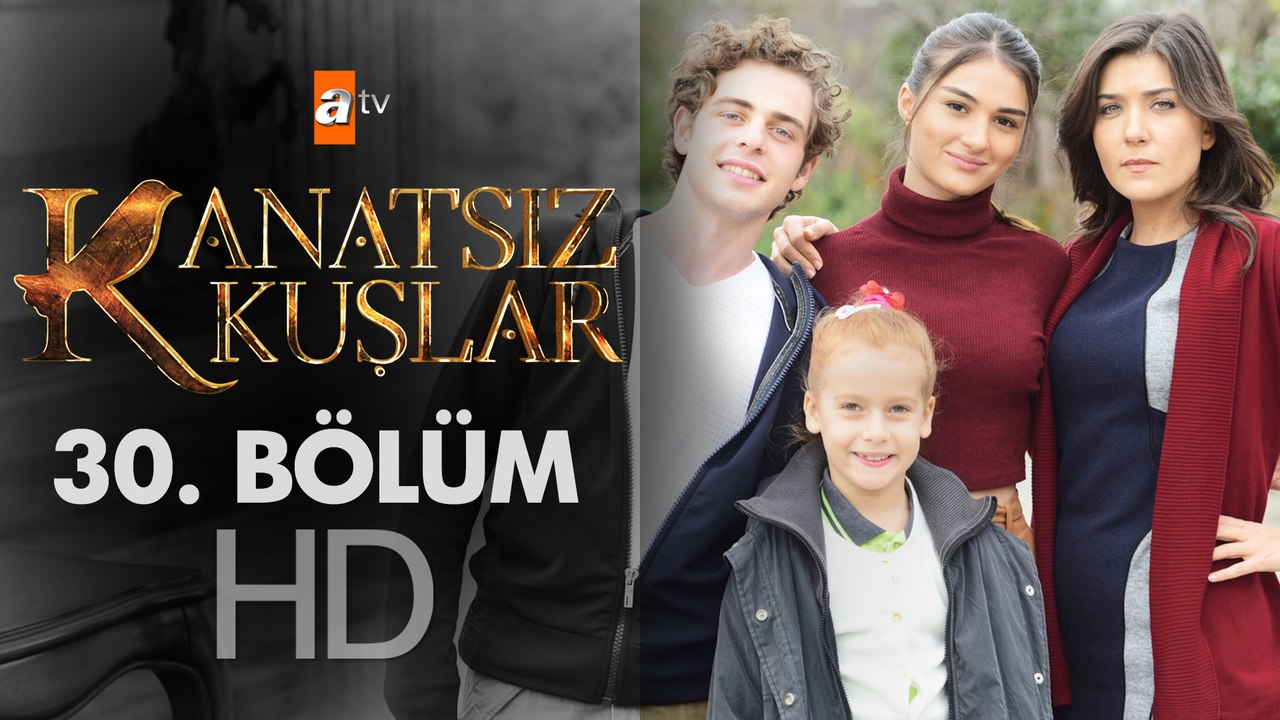 Kanatsız Kuşlar 30. Bölüm
