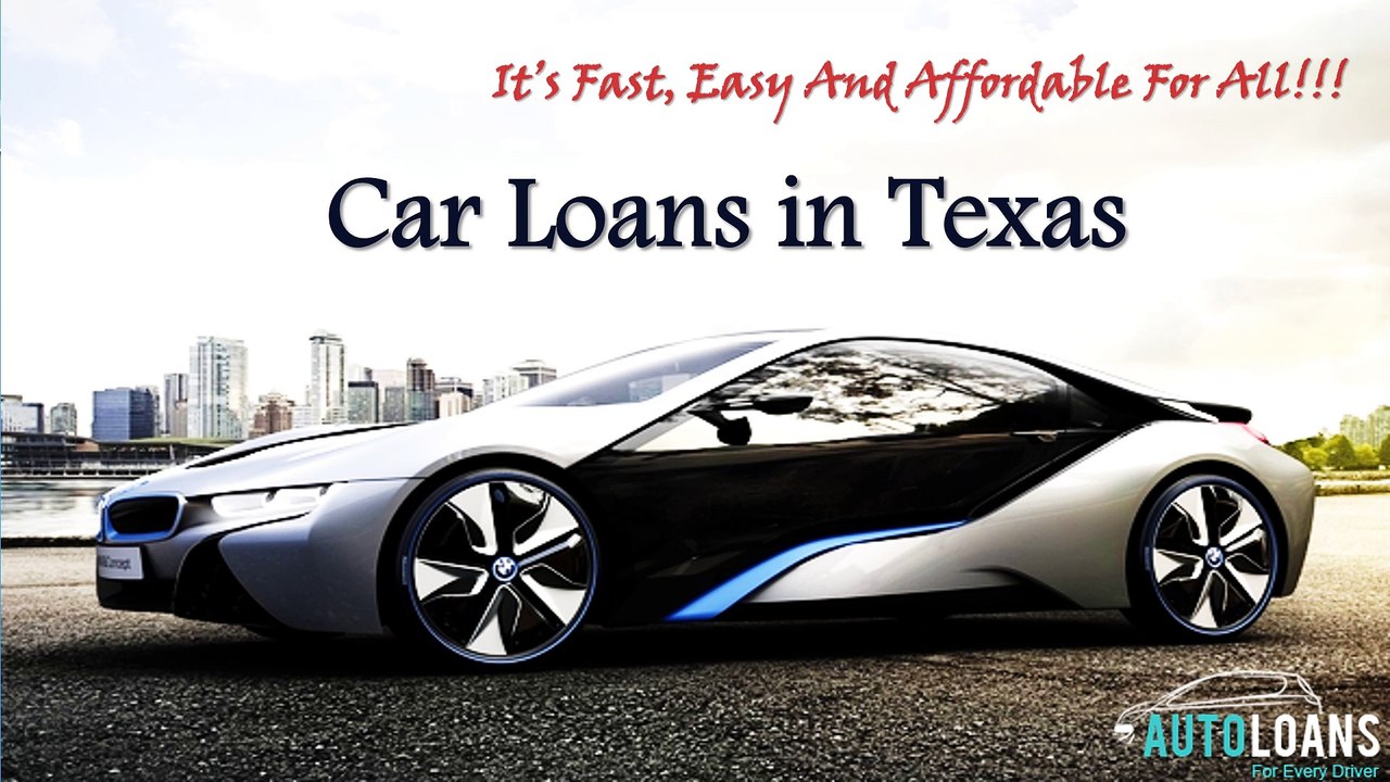 Car Loan In Texas Get Best Auto Loans In Texas Online For Bad Credit