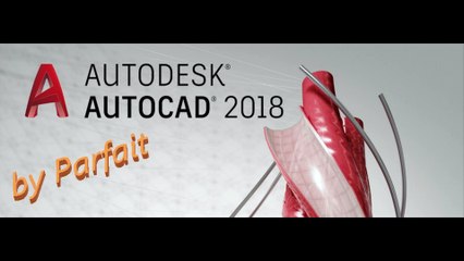1 - AutoCad 2018-de la 2D à la 3D - Dessins des éléments de base