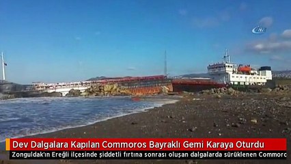 Dev Dalgalara Kapılan Commoros Bayraklı Gemi Karaya Oturdu