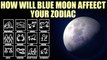 Super Blue Total Lunar Eclipse : How will it affect your Zodiac Sign | Boldsky