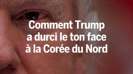 Corée du Nord : comment Trump est progressivement passé de la caresse à la menace