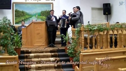 Fratii Strugariu - Domnul este adapostul sufletului meu