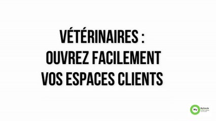 Vétérinaires: ouvrez facilement des espaces client