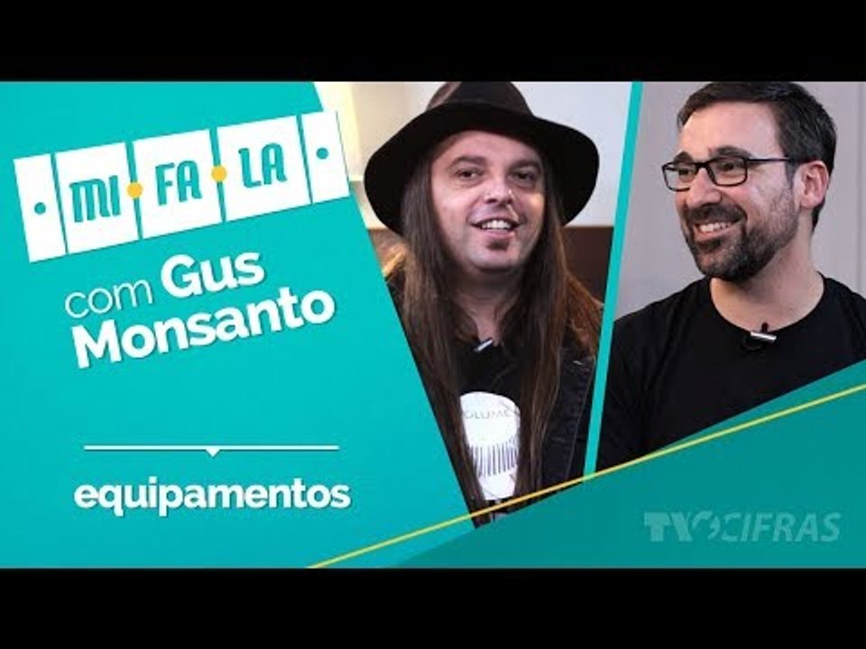 MiFaLa com Gus Monsanto - Instrumentos e Equipamentos