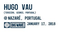 Hugo Vau at Nazaré  - 2018 Ride of the Year Award Entry - WSL Big Wave Awards