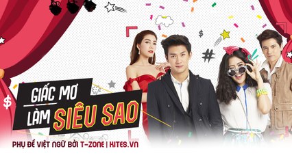 [Tập 22] Giấc Mơ Làm Siêu Sao / I Wanna Be Superstar [Vietsub by T-Zone Kites.vn]