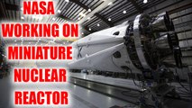 NASA is testing world's most compact nuclear reactor | Oneindia News