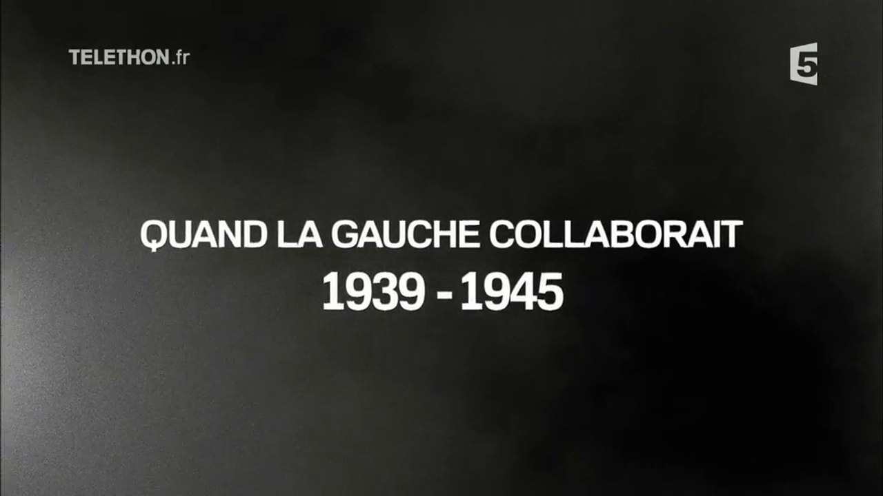 Quand la gauche collaborait 1939-1945