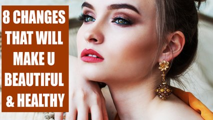 8 Lifestyle Changes That Will Make You Beautiful & Healthy | BoldSky