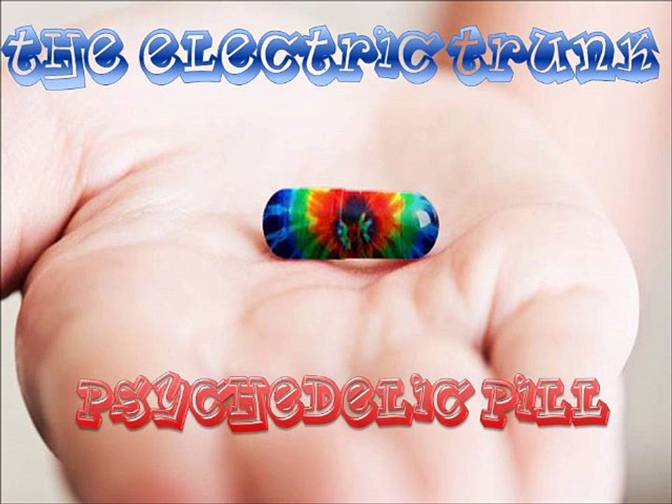Psychedelic Pill by The Electric Trunk