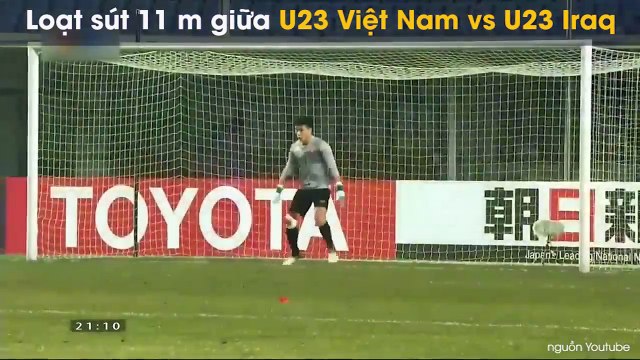 Loạt sút 11 m giữa U23 Việt Nam vs U23 Iraq
