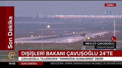 Dışişleri Bakanı Mevlüt Çavuşoğlu 24'te