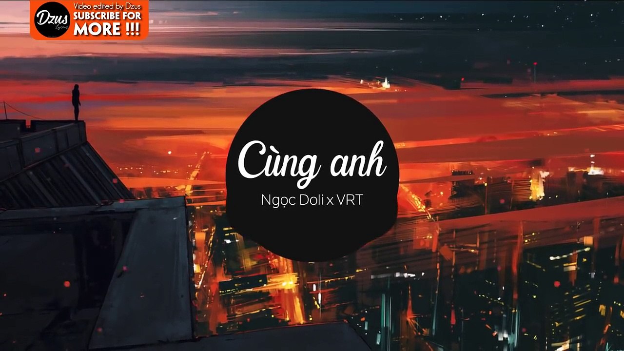 Cùng Anh - Ngọc Dolil (VRT Mix)