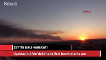 Uçakların Afrin'deki hedefleri bombalama anı