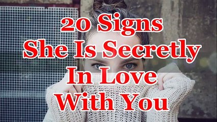 20 Signs She Is Secretly In Love With You