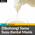 #1MENIT | Dibohongi Sama Susu Kental Manis