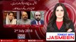 Tonight with Jasmeen | 02-July-2018 | Firdous Shamim Naqvi |   | Rubina Qaimkhani | Siddiq Al Farooq |
