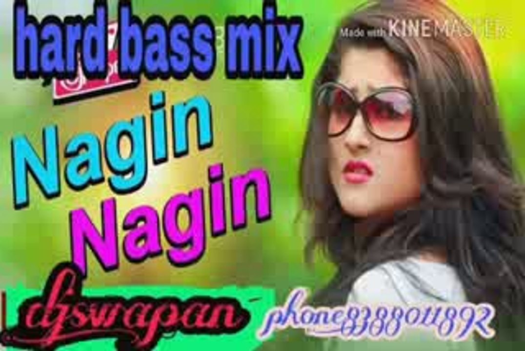 Nagin Nagin DJ Song | Latest hard bass DJ Mix Song