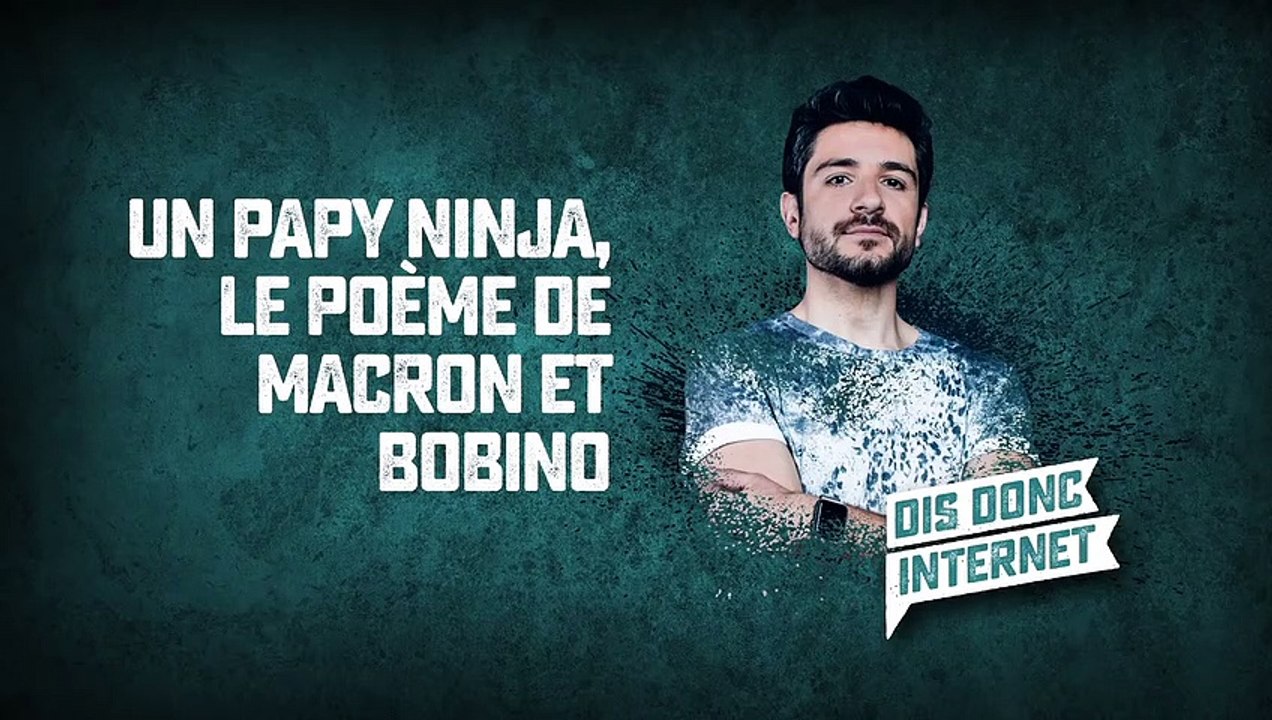 Un papi Ninja, le poème de Macron et Bobino - VERINO #101  Dis donc internet