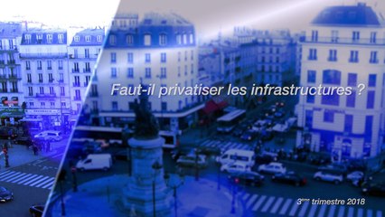 Faut-il privatiser les infrastructures ? [Ivan Best]