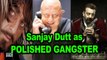 Sanjay Dutt Calls Himself “POLISHED GANGSTER” |  