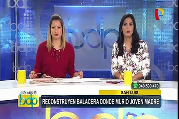 San Luis: realizan reconstrucción de balacera donde murió joven madre