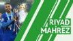 Riyad Mahrez - player profile