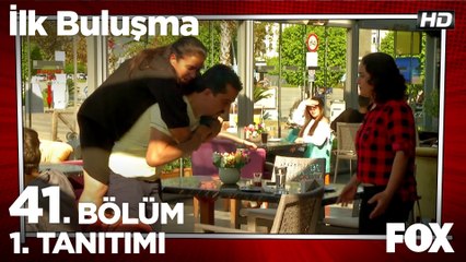 İlk Buluşma 41. Bölüm 1. Tanıtımı