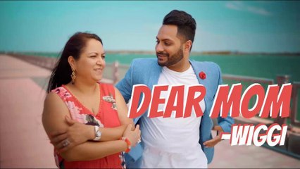 Dear Mom HD Video Song Wiggi 2018 Director Dice Latest Punjabi Songs