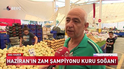 Haziran'ın zam şampiyonu kuru soğan oldu
