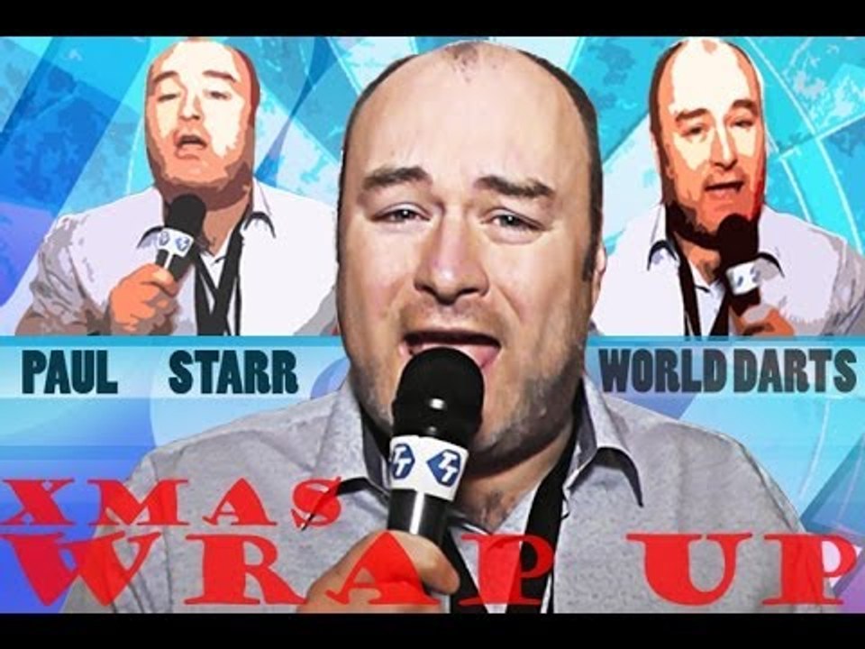 Darts- PAUL STARR WORLD DARTS CHAMPIONSHIP XMAS WRAP UP