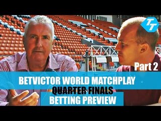 World Matchplay Quarter Finals Betting Preview