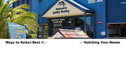 How to select best roofing Contractors to fit your requirements