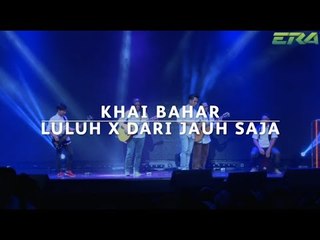 #ERADMA17 - Khai Bahar : Luluh X Dari Jauh Saja
