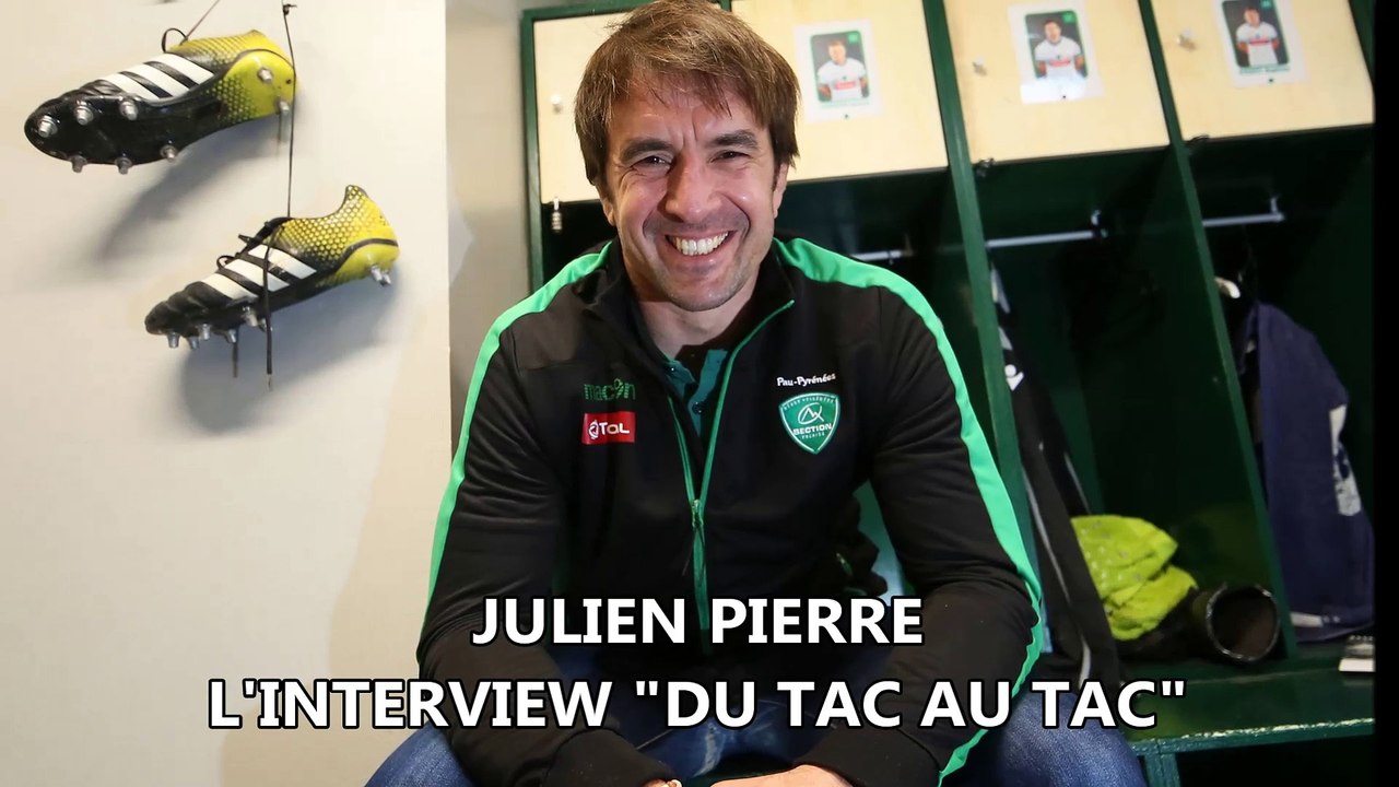 Section Paloise - Julien Pierre, l'interview "du tac au tac"